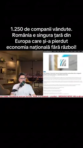 1.250 de companii vândute. România e singura țară din Europa care și-a pierdut economia națională fără război #fyp #stiriromania #breakingnews #unumihai #stiri 