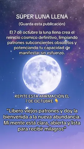 🌙🌕El 7 de Octubre llega una poderosa súper luna llena, un reinicio cósmico para soltar lo viejo y abrir a nuevas manifestaciones. Usa esta energía a tu favor repitiendo esta afirmación y prepárate para recibir milagros. ¿ Estás lista/o para manifestar sin esfuerzo ? Cuéntame en comentarios 👇