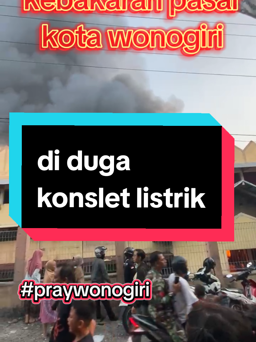 bencana kembali melanda wonogiri.. pasar kota wonogiri terbakar hangus #wonogiri24jam #wonogiri #fyp 