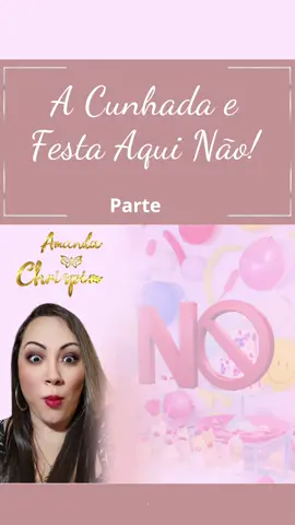 A Cunhada e: Festa aqui Não!  Parte  3/4