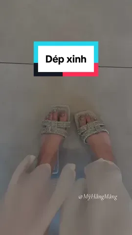 Dép xinh✨ #MỹHằngMăng #depxinh #deple #depsangchanh #depdep 
