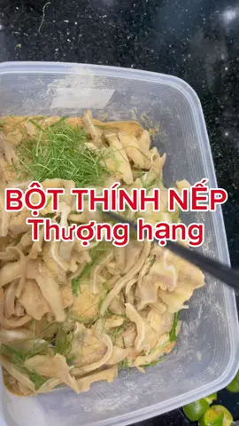 BỘT THÍNH NẾP THƯỢNG HẠNG #xuhuong #creatorsearchinsights2025 #botthinh #thinhnepthuonghang #monngonmoingay 