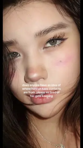 everyone asks and she never responds like😭😭😭 #hannakae #hannakaemakeup #hannahkaecontacts #contacts #contactlens @hannah kae 