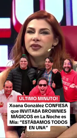 6.10/1: #XoanaGonzalez revela que invitaba brownies mágicos en #lanocheesmia . #fyp #parati #riclatorrez #riclatorre #chollywood #farandulaperuana  #magalytvlafirme #magalymedina #amoryfuego  #destacame  #americahoy #lanochehabla #evdlv #elvalordelaverdad #foryou #fy #Viral #Peru #peruanos #farandulalorcha #destacados #carlosgaldos 