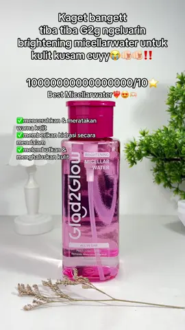 Bisa untuk semua jenis kulit‼️❤️‍🔥😍kalian wajib cobain🫵🏻😍😘#glad2glow #micellarwater #micellarwaterglad2glow #doublecleansing #pembersihwajah 