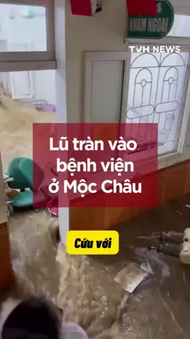 Lũ tràn vào bệnh viện Mộc Châu#new #tintuc #tintuc24h #tinmoi #hot 