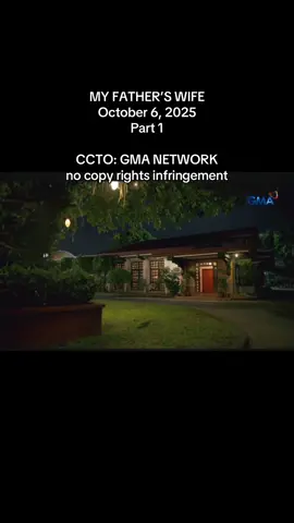 MY FATHER’S WIFE October 6, 2025 Part 1 CCTO: GMA NETWORK no copy rights infringement #myfatherswife #gmaafternoonprime #tvshow #fyp #foryoupage