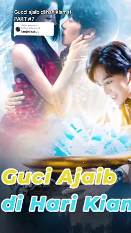 Membalas @bahan_gabutmu99  Gucci ajaib di hari kiamat PART #7 #fyp #dramachina 