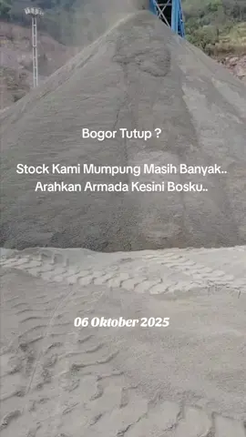 Buat Slide Bentar Yakan. 06 Oktober 2025. Arahkan Armada Nya Bosku.. Atau Share Lok Posisi Bongkarannya..😇 CP.0895605631677 #abubatu #bescouse #parungpanjangbogor #materialalam #bogor 