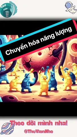 Chuyển hóa năng lượng- Nhà máy điện của tế bào #LearnOnTikTok #nangluong #atp #sinhhoc #tebao