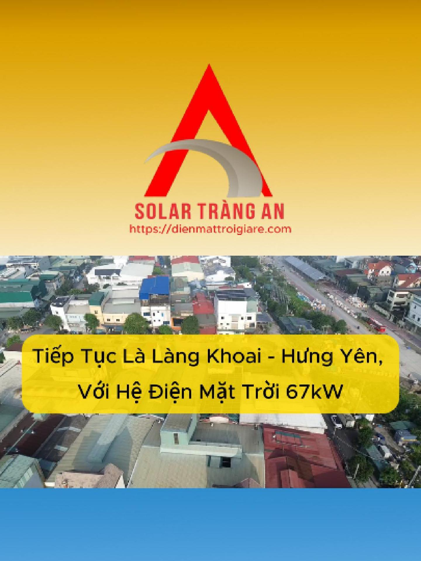 Tiếp Tục Là Làng Khoai - Hưng Yên, Với Hệ Điện Mặt Trời 67kW Nơi là điểm sáng trong chuyển đổi xanh #dienmattroigiadinh #solartrangan #dienmattroi #viral @ngoc.solar