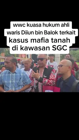 kuasa hukum ahli waris Djiun bin Balok protes terkait kasus mafia tanah di kawasan SGC. sudah menang secara hukum di pengadilan, tapi masih dikuasai orang lain. 