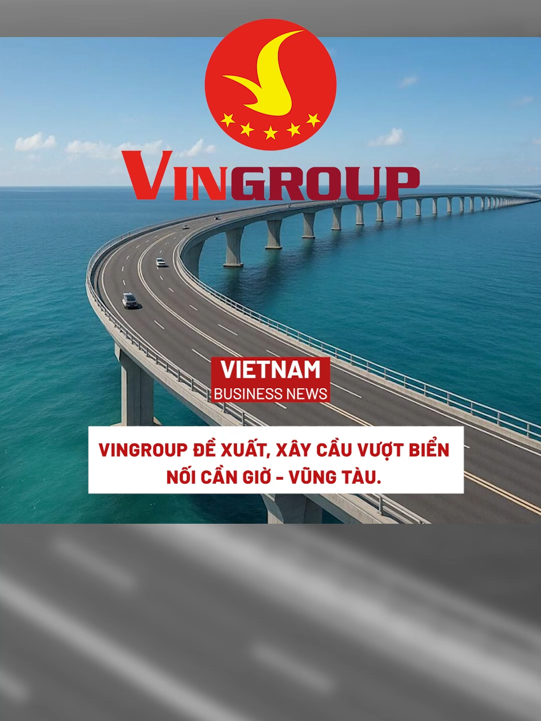 Vingroup Đề Xuất, Xây Cầu Vượt Biển Nối Cần Giờ - Vũng Tàu. #tiktoknews #vietnambusinessnews #cangio #vungtau