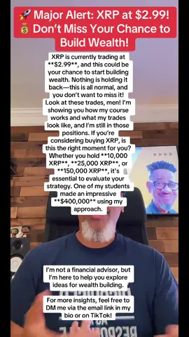 XRP is priced at **$2.99**, creating an exciting opportunity for those looking to build wealth. Analysts are eyeing a possible surge to **$12.00** or higher, making it crucial to act strategically. With nothing holding it back, this is just part of normal market dynamics, and you don’t want to miss out! I’m showing you how my course works and sharing what my trades look like. I’m still in those positions, ready to capitalize on market movements. No matter your holding size—whether it’s **10,000 XRP**, **25,000 XRP**, or even less—leveraging your investments could significantly enhance your profit potential. For instance, if you hold **80,000 XRP** and the price rises to **$12.00**, your profits could exceed **$720,000** with the right strategy. Many clients have achieved remarkable results, including one who secured a **2,500%** return using my approach. In this market, you’ll encounter both bullish and bearish sentiments, ensuring a variety of opinions. Understanding this dynamic is vital for your growth as a trader. If you’re thinking about grabbing XRP, is now the right time for you? I’m here to provide you with ideas to start building wealth. Join me live for more insights, and connect with me via the email link in my bio or on TikTok! #XRP #CryptoInvesting #WealthBuilding #InvestSmart #LeverageTrading  
