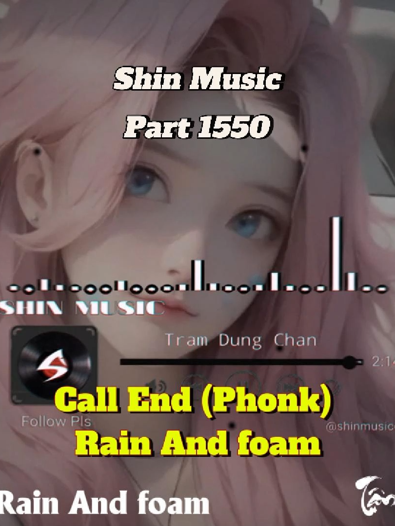 bản phối mới của Call End - Call End (Phonk) - Rain And foam - Part 1550 #shinmusiccc #chill #callend #phonk #rainandfoam