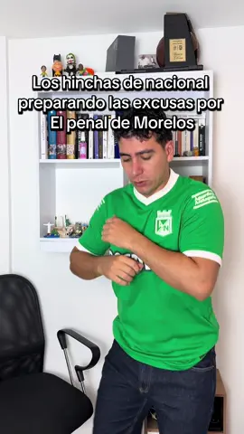 Los hinchas de Atlético Nacional preparando las excusas para explicar el penal que le regalaron al búfalo Morelos  #futbolcolombiano #fpc #atleticonacional #atleticonacional⚽️🥰 #soydelverdesoyfeliz 