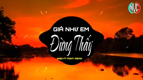 GIÁ NHƯ EM ĐỪNG THẤY.......#gianhuemdungthay #nvcmusic #xuhuong #nhacnaychillphet #CapCut 