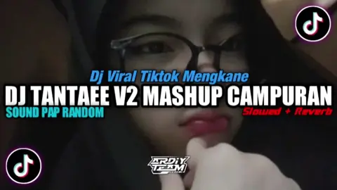 DJ TANTAEE V2 MASHUP CAMPURAN - SOUND PAP RANDOM • Slowed + Reverb Mengkane!!! Remixer : Ikki Remixer ‎ ‎#ardiyteam ‎#djviralditiktok  ‎#djslowed #FYP  #fypシ 