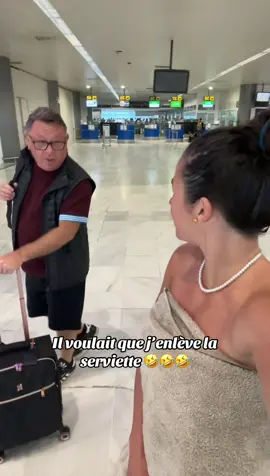 Ya que moi pour me retrouver dans des aeroports en serviette 😂