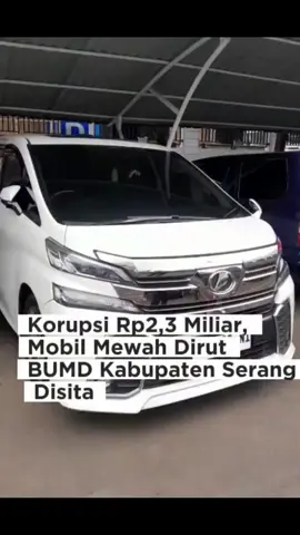 Korupsi Rp 2,3 Miliar Mobil Mewah Dirut BUMD Kabupaten Serang Disita Kejaksaan #korupsi #dirutbumdkabupatenserang #korupsimusuhbersama 