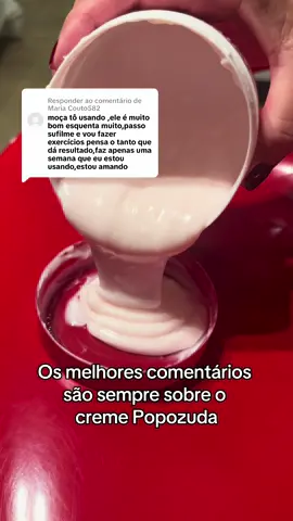 Respondendo a @Maria Couto582  Creme Popozuda sempre com os melhores comentários de seus clientes.  #cremerosa #celulite #flacidez #popozuda #drymachado__ 