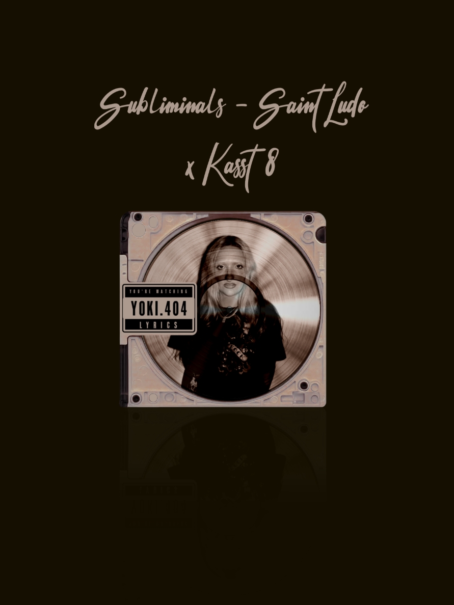 subliminals .  .  #subliminals #saintludo #kasst8 #yoki404 #lyrics #fyp 
