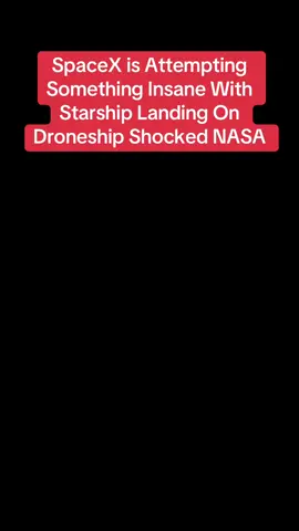 SpaceX is Attempting Something Insane With Starship Landing On Droneship Shocked NASA! #3iatlas #news #nasa #scientist #trending 