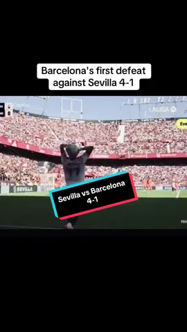 Barcelona's first defeat against Sevilla 4-1 #fcbarcelona #fcseville #liga #fyp #foryoupage 