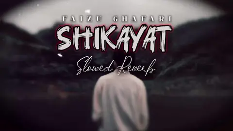 Shikayat 💔 Heart Touching Song 💔 Song By Faizu Ghafari Slowed 🎶 Reverb  #viral_music #music_dhamaal #slowedandreverb #viewsproblem @𝐒𝐔𝐏𝐄𝐑 𝐒𝐇𝐀𝐑𝐊 
