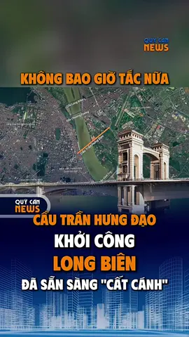 Cầu Trần Hưng Đạo khởi công, Long Biên đã sẵn sàng “cất cánh” #tiktoknews #tintuc #batdongsan #cautranhungdao #longbien