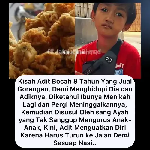 #Viral #Prihatin Ditinggal Kabur Ayah Ibu, Adit Susah Payah Jual Gorengan Ibunya menikah lagi dan pergi meninggalkannya, kemudian disusul juga oleh sang ayah yang tak sanggup mengurus anak-anak. Kini, Adit menguatkan diri karena harus turun ke jalan demi sesuap nasi. Sejak ditinggal orang tua, Adit hidup bersama kakek (Abah Wahyu) dan nenek (Mak Itoh). Meskipun masih dirawat oleh kakek dan nenek, Adit ogah jika terus berdiam diri. Dia tau, kondisi kakek dan nenek juga kekurangan. 'Besok bisa makan atau tidak' menjadi bayang-bayang adit, kakek-nenek, dan adik-adiknya. Meski usianya baru menginjak 8 tahun, Adit seolah dipaksa dewasa oleh keadaan sehingga sadar harus turun tangan mengais rezeki. Adik-adiknya masih kecil dan belum sekolah, sementara kakek nenek sudah sepuh dan kesulitan untuk mencari nafkah. Hati Adit lantas tergerak dan memutuskan berjualan gorengan setelah pulang sekolah. Setiap hari, Adit menjual gorengan milik tetangga, lalu keliling sana-sini berharap ada yang berminat membeli. 