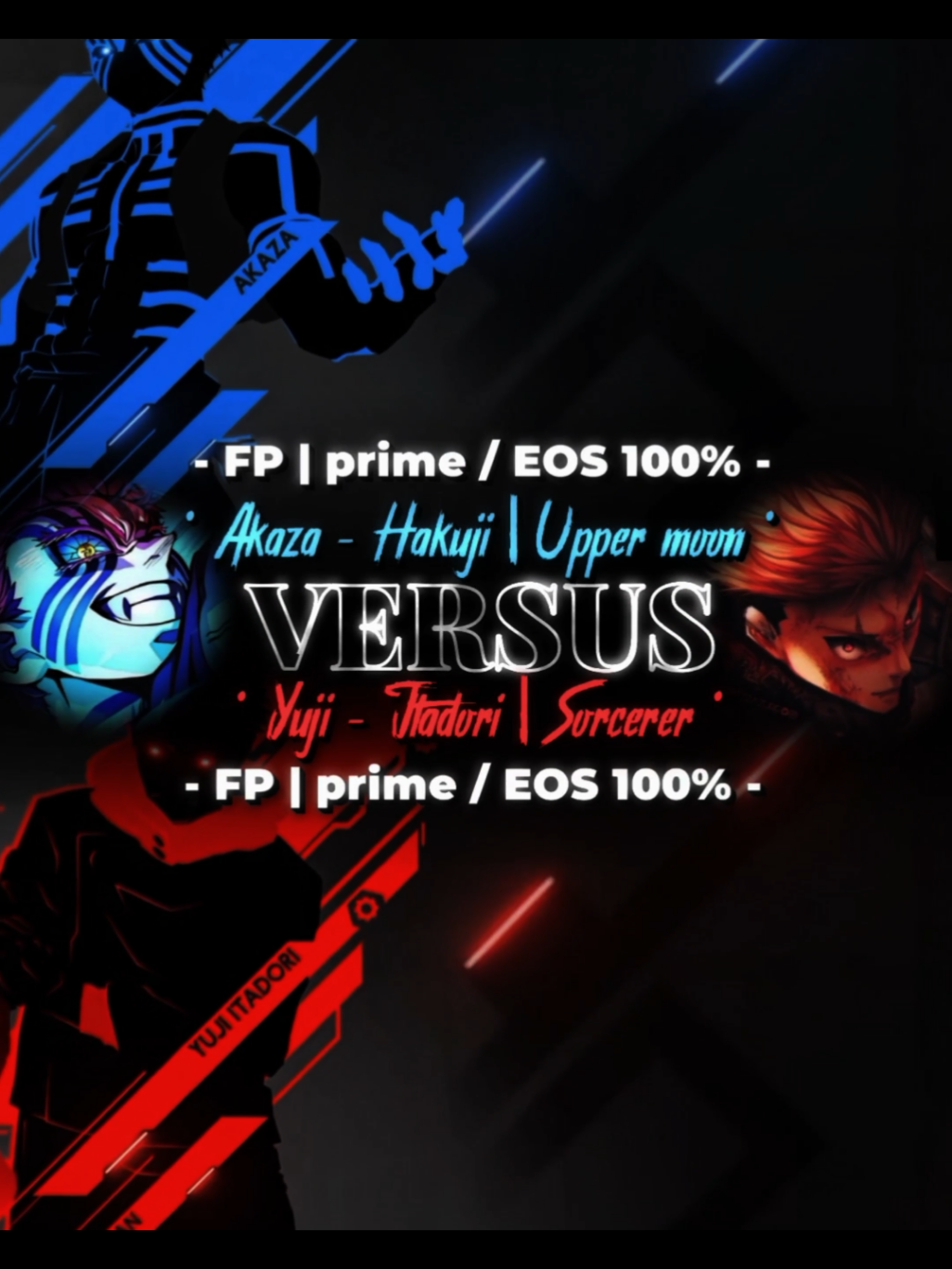 • ITADORI FP | EOS / PRIME   🤜🏼 🆚 🤛🏼• AKAZA | FP EOS / PRIME #kimetsunoyaibacastilloinfinito #jujutsukaisen #batallaversus #animeedit #batallaversuskny 