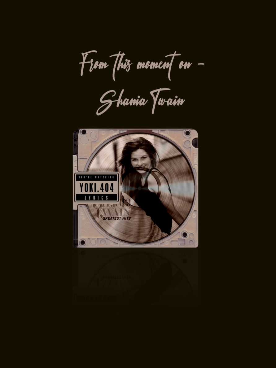 my dreams came true because of you .  .  #fromthismomenton #shaniatwain #yoki404 #lyrics #fyp 