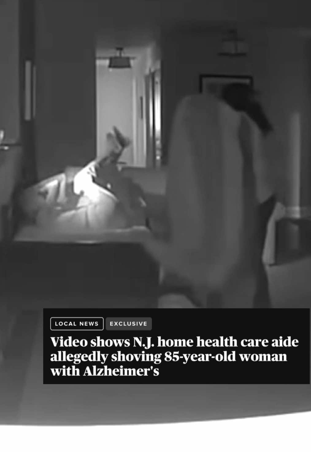 A New Jersey family is livid after they say the person they trusted to take care of their mother, who has Alzheimer's, hurt her instead. The alleged assault happened inside the victim's Wayne home on Sept. 21. Video shows a home health care aide, identified by police as Helen Pitman, allegedly shoving an 85-year-old woman into her bed. As the woman falls, she hits her head against the railing on the side of the bed, then screams and clutches her head. 