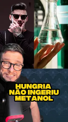 Ele não ingeriou metanol. #hungria #brasil #bebidas #metanol #fyp 