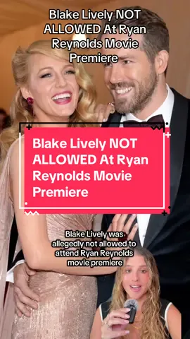 Blake Lively NOT ALLOWED At Ryan Reynolds Movie Premiere | Source: @entylawyer crazydaysandnights.net, agcwebpages.com | Everything in this video is alleged. #blakelively #ryanreynolds #blakelivelyandryanreynolds #ryanreynoldsandblakelively #blinditems 