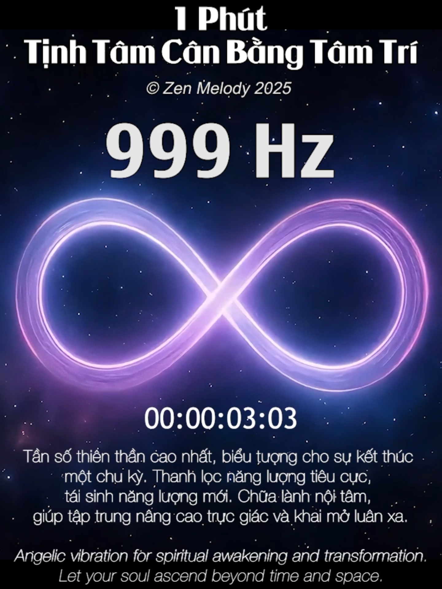 999 Hz – Tần số thiên thần giúp thanh lọc và tái sinh năng lượng vũ trụ, thức tỉnh tâm linh. (999 Hz Angel Frequency. Release old energy & awaken your higher self) #999Hz #HealingFrequency #HealingMusic #MeditationMusic #SpiritualAwakening #EnergyHealing #CosmicVibration #RelaxingMusic #SleepMusic #HigherFrequency #ZenVibes #DeepMeditation #NhacChuaLanh #TanSoChuaLanh #ThienDinh #NangLuongVuTru #999HzHealing #PositiveEnergy #CalmVibes #SoundHealing