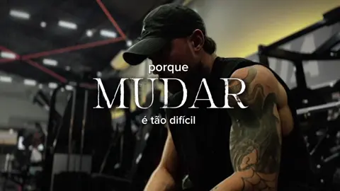 Porque mudar é tao difícil? #gym #fy #mudança