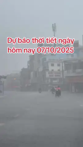 #💥💢💯💜💜🥀🥀 dự báo thời tiết ngày hôm nay 07/10/2025#💥💢💯💜💜🥀🥀 