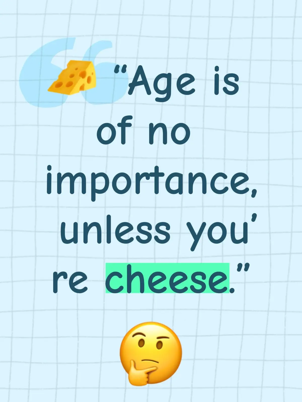 A humorous take on aging, reminding us that getting older isn’t always bad — especially if you’re cheese. 🧀 #fypシ #creatorsearchinsights #cheese #viral #Foodie.