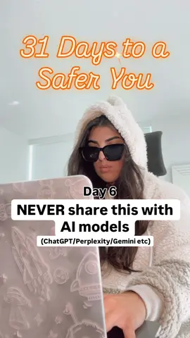Day 6: 31 Days to a safer you  Never share this information with AI models like ChatGPT, Gemini or perplexity  Follow for more AI tips  “Send me the guide” 👇🏼  #ai #aitips #artificialintelligence 
