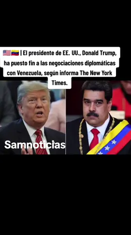 🇺🇸🇻🇪 | El presidente de EE. UU., Donald Trump, ha puesto fin a las negociaciones diplomáticas con Venezuela, según informa The New York Times.