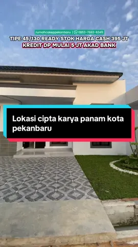Lokasi jln cipta karya panam kota pekanbaru  Harga cash Mulai 395 JT #fyp #tembilahan #rumahminimalis #pekanbaru #rumahclassic 
