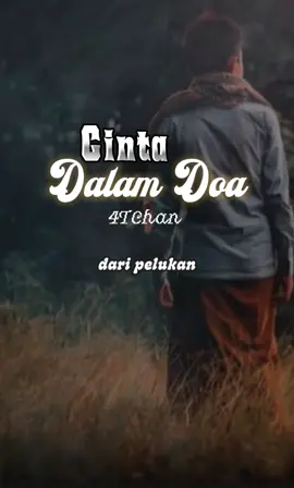 Cinta Dalam Doa /YT 4TCHAN  #cintadalamdoa  #laguviral  #fypシ゚viral🖤tiktok  #lagutrending  #galaubrutal 
