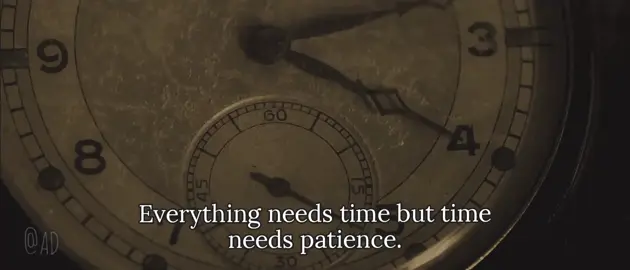 Everything needs time,but time needs patience🫀🖤