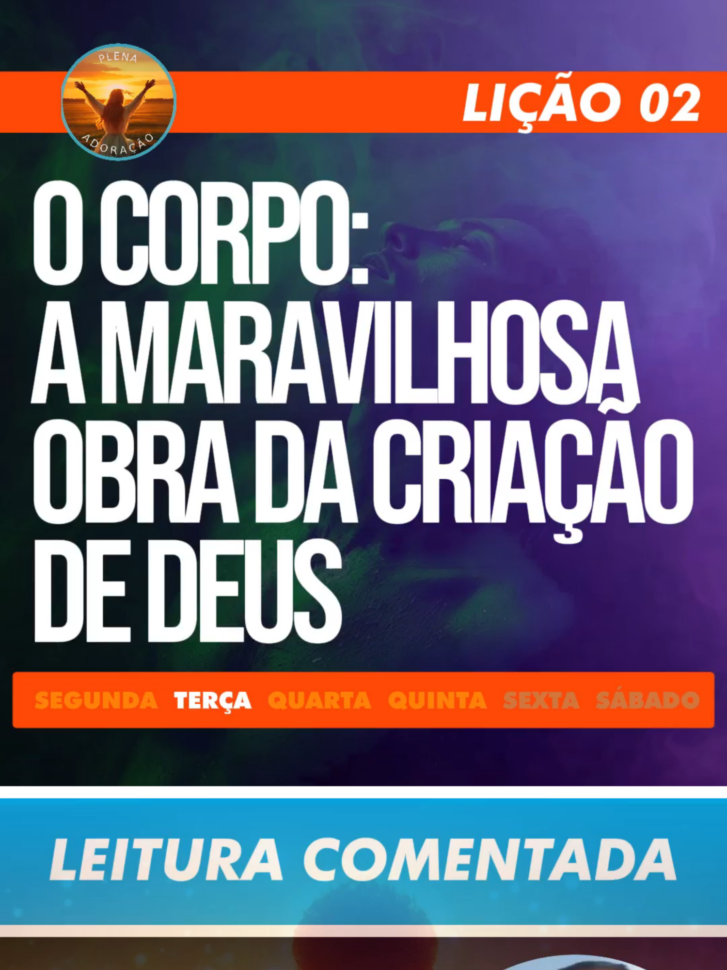 TERÇA-FEIRA:  Deus forma espírito e alma de todos os homens LEITURA COMENTADA   (LIÇÃO 02) O Corpo — A maravilhosa obra da criação de Deus TEXTO BÍBLICO: Ele é que forma o coração de todos eles, que contempla todas as suas obras. Salmos 33:15 GOSTOU DESSE VÍDEO? SIGA NOSSO PERFIL!
