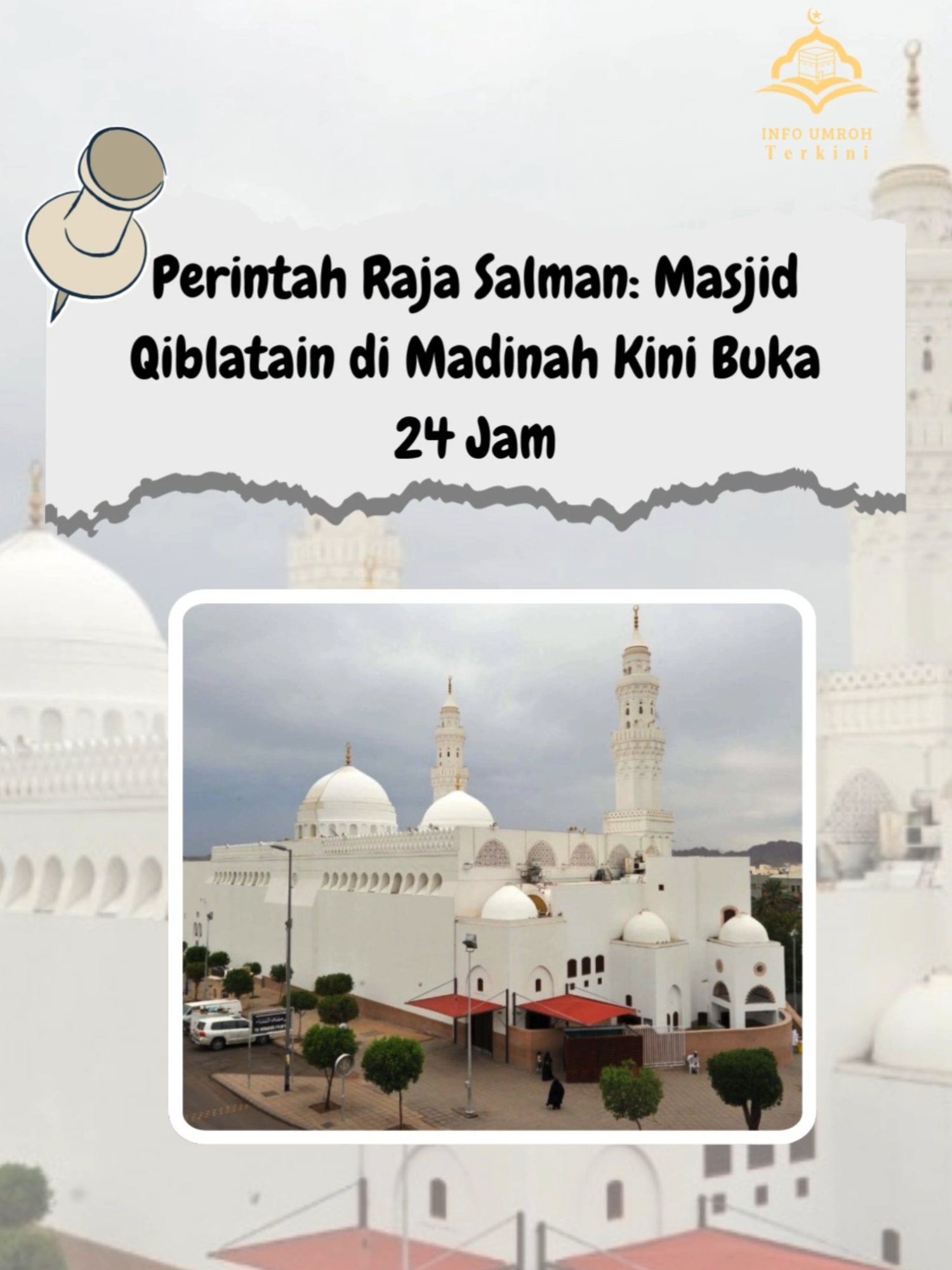 Kabar Bahagia dari Madinah! 🚨 Masjid Qiblatain, situs bersejarah perubahan kiblat, kini resmi dibuka 24 jam penuh atas perintah Raja Salman. Ini adalah kado istimewa bagi jemaah! Sekarang Anda bisa salat dan beribadah di Masjid Qiblatain kapan saja, siang atau malam. Siapa yang sudah siap berkunjung? 🕌 Baca Selengkapnya : https://info-umroh.com/perintah-raja-salman-masjid-qiblatain-di-madinah-kini-buka-24-jam/ #MasjidQiblatain #Madinah #RajaSalman #ArabSaudi #Umrah #Buka24Jam #JemaahUmrah #TempatZiarah #MasjidBersejarah #Salat #Visi2030