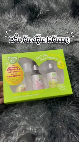 Dầu ăn dặm Mămmy lựa chọn hàng đầu của mẹ bỉm #dauandamchobe #dauandammammy #xuhuongtiktok 