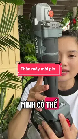 Thân máy mài workfix #thanhmai92 #maymaipin 