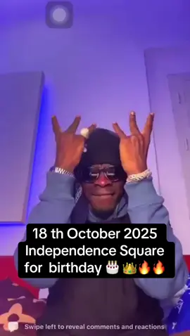 18 th October 2025 lndependence square for birthday 🎂 👑🔥🔥